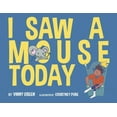 thumbnail image 1 of I Saw A Mouse Today, (Paperback), 1 of 1