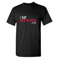 thumbnail image 1 of I Saw Bad Words Sarcastic Humor Graphic Tees Gift For Mens Novelty Funny T Shirt, 1 of 5