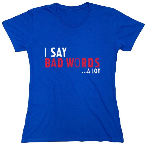 I Saw Bad Words Sarcastic Humor Novelty Funny Women's Casual Tees
