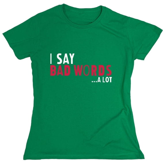 I Saw Bad Words Sarcastic Humor Novelty Funny Women's Casual Tees