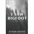 thumbnail image 1 of I Saw Bigfoot I Saw Bigfoot: Volume 2, Book 2, (Paperback), 1 of 1