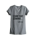 thumbnail image 1 of I Saw That Coming - Karma Women's Fashion Relaxed V-Neck T-Shirt Tee Heather Grey Small, 1 of 3