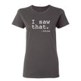 thumbnail image 1 of I Saw That Karma Sarcastic Novelty Gift Idea Adult Humor Funny Women's Casual Tees, 1 of 3