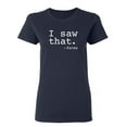 thumbnail image 1 of I Saw That Karma Sarcastic Novelty Gift Idea Adult Humor Funny Women's Casual Tees, 1 of 3