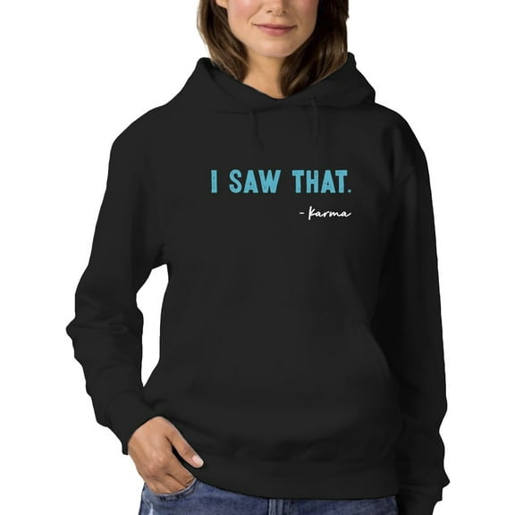 I Saw That Slogan Hoodie Women -GoatDeals Designs, Female Large