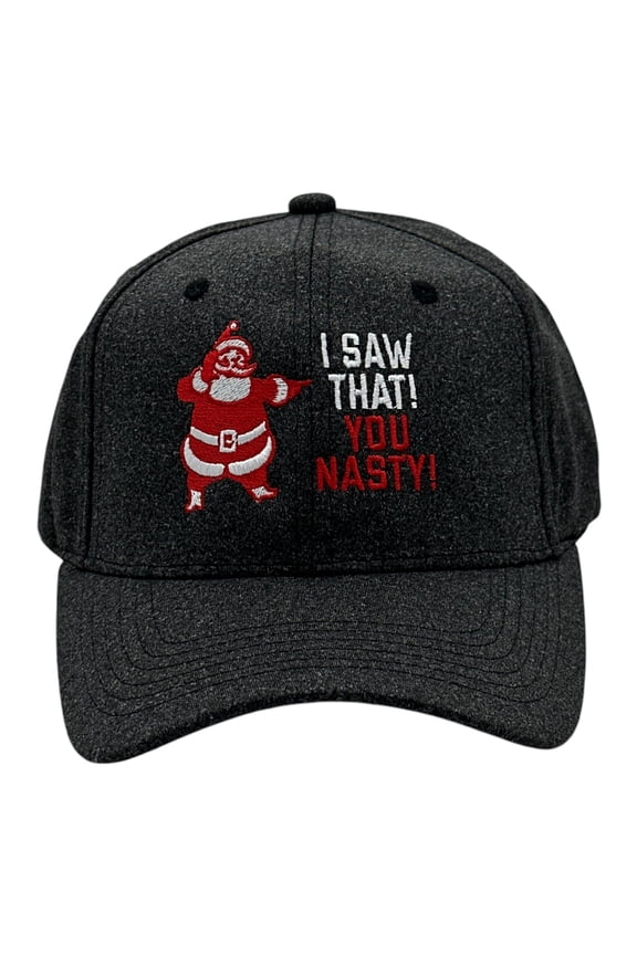 I Saw That You Nasty Hat Funny Sarcastic Xmas Party Santa Claus Graphic Novelty Cap
