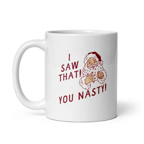 I Saw That You Nasty Mug Funny Xmas Party Santa Claus Novelty Cup