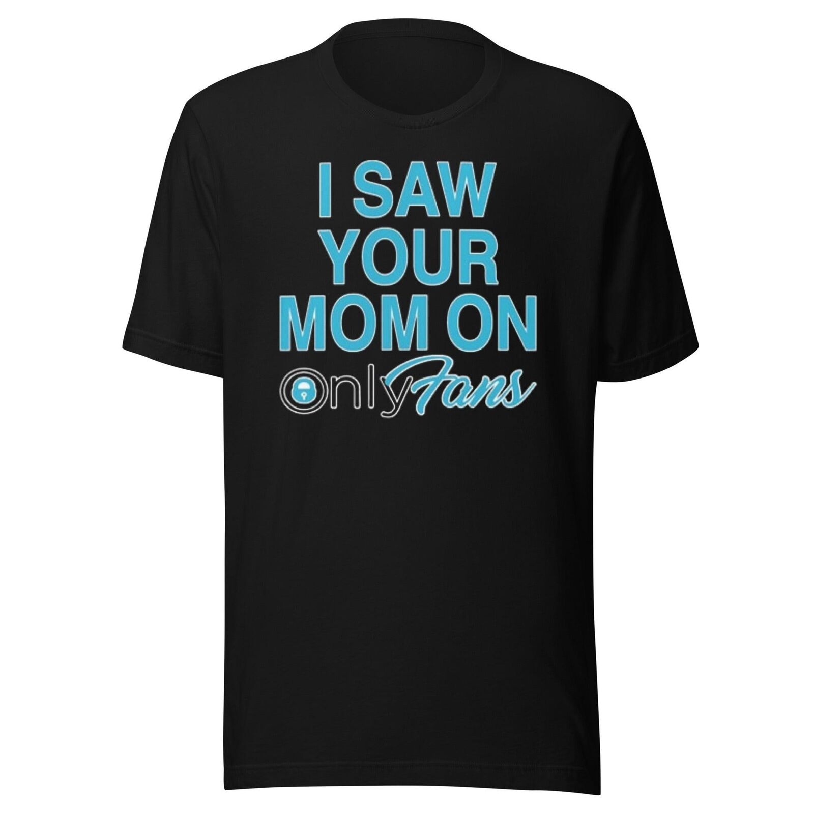 I Saw Your Mom On Only Fans Short Sleeve Ultra Comfort Crew Neck Top