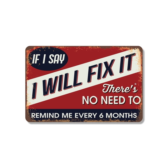 If I Say I Will Fix It 10 Inch x 14 Inch Novelty Plastic Sign Durable Weatherproof UV Protected Perfect for Workshops Garages Fun Gift for DIY Enthusiasts Crafted in the USA