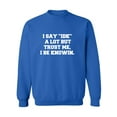 thumbnail image 1 of I Say IDK A Lot But I Be Knowin Crewneck Sweatshirt, 1 of 3