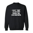 thumbnail image 1 of I Say IDK A Lot But I Be Knowin Crewneck Sweatshirt, 1 of 3