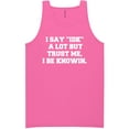 thumbnail image 1 of I Say IDK A Lot But I Be Knowin Neon Tank Top, 1 of 1