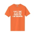 thumbnail image 1 of I Say IDK A Lot But I Be Knowin Short Sleeve Neon T-Shirt, 1 of 1