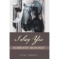 thumbnail image 1 of I Say Yes: Reclaiming Respect and Love for Life (Hardcover) by Cathy Courtney, 1 of 1