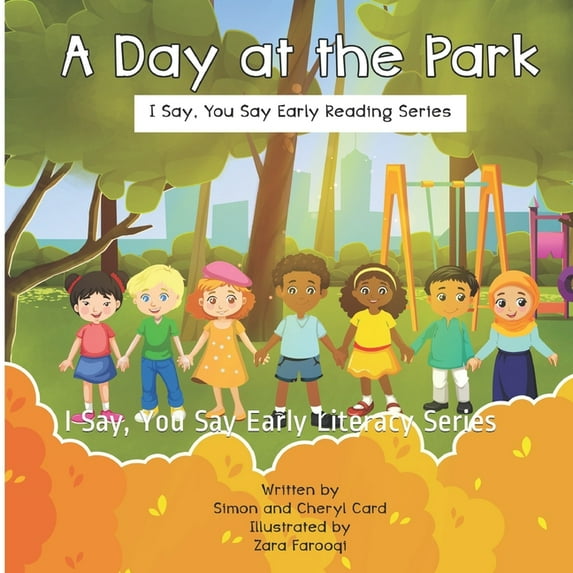 I Say, You Say Early Literacy A Day at the Park: I Say, You Say Early Literacy Series, (Paperback)