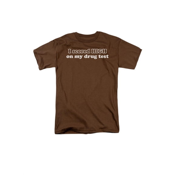 I Scored High On My Drug Test Humorous Funny Saying Adult T-Shirt