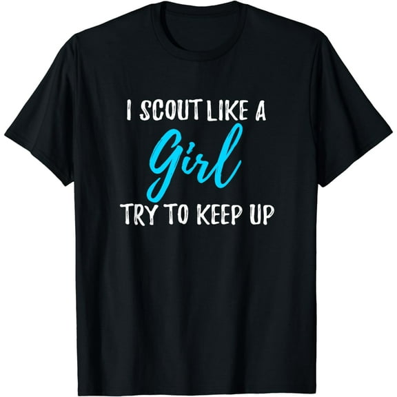 I Scout Like A Girl T-Shirt Gift T-Shirt