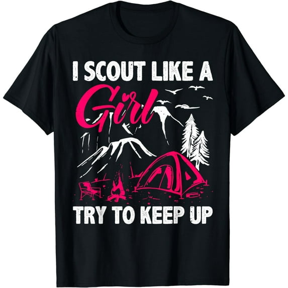 I Scout Like A Girl Try To Keep Up Funny Girls Scout T-Shirt