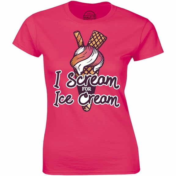 I Scream For Ice Cream Funny Slogan Quote Summer Gift Women's T-Shirt