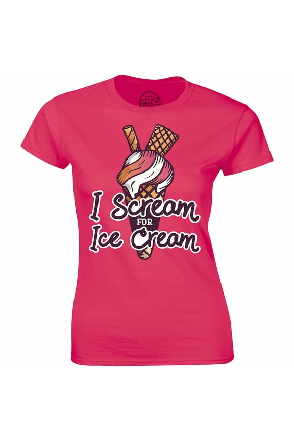 I Scream For Ice Cream Funny Slogan Quote Summer Gift Women's T-Shirt