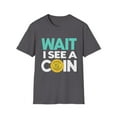 thumbnail image 1 of I See A Coin Collector Coins Collecting Lover Numismatics Shirt, 1 of 4