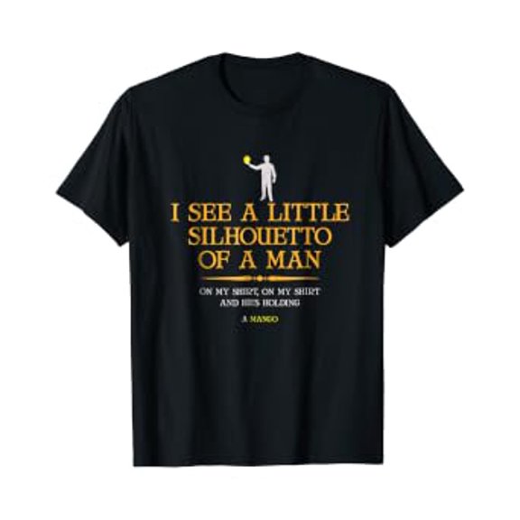 I See A Little Silhouetto Of A Man With Mango T-Shirt