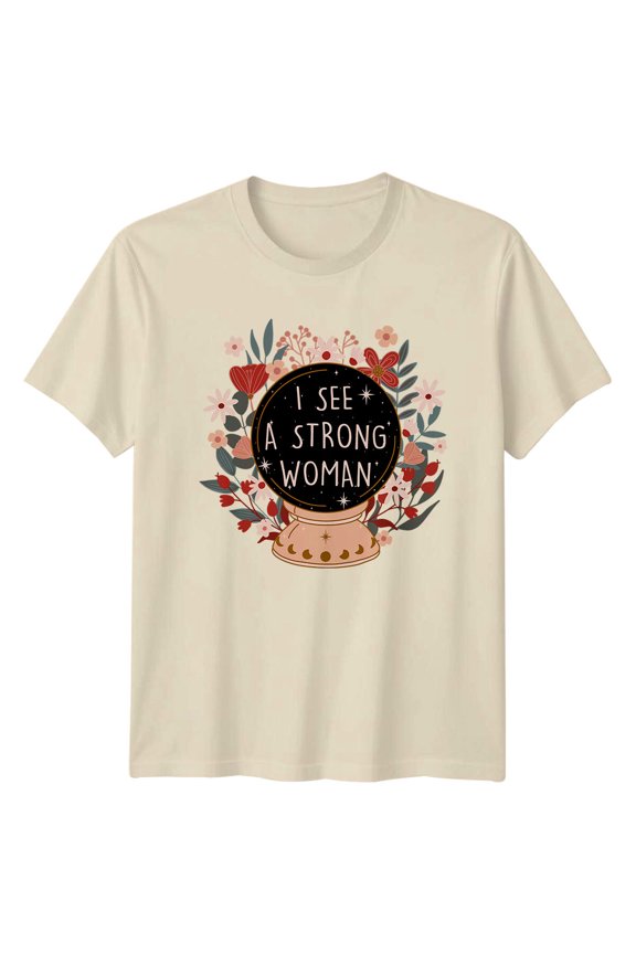 I See A Strong Woman T-Shirt, Feminist Floral Design Tee, Slogan Top All Size S-5XL
