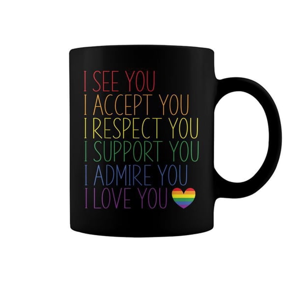 I See Accept Respect Support Admire Love You Lgbtq V2 Coffee Mugs