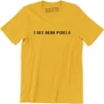 thumbnail image 1 of I See Dead Pixels Funny Geek Nerd Computer People Science Men's T-Shirt, 1 of 4