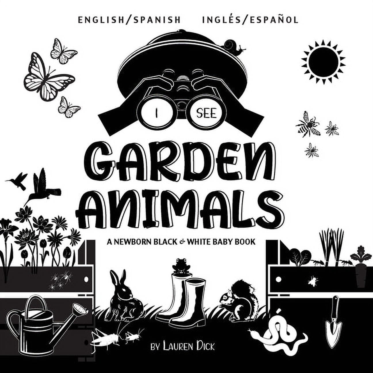 I See I See Garden Animals: Bilingual (English / Spanish) (Inglés / Español) A Newborn Black & White Baby Book (High-Contrast , Book 5, (Paperback)