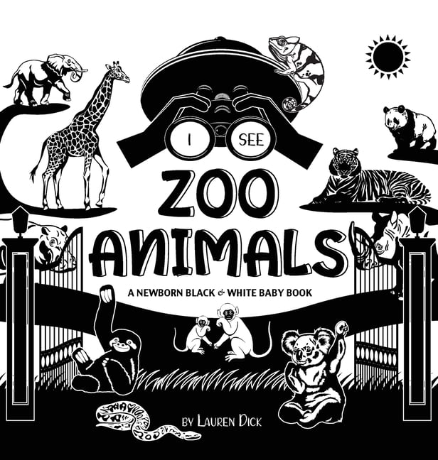 I See I See Zoo Animals: A Newborn Black & White Baby Book (High-Contrast Design & Patterns) (Panda, Koala, Sloth, Monkey, Kan, Book 6, (Hardcover)