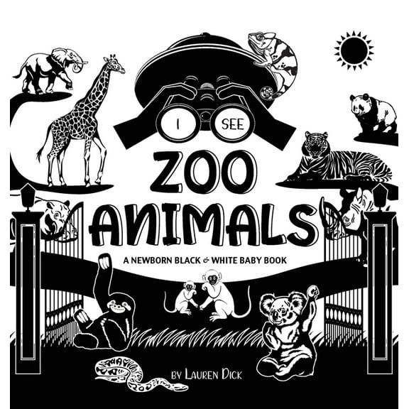 I See: I See Zoo Animals: A Newborn Black & White Baby Book (High-Contrast Design & Patterns) (Panda, Koala, Sloth, Monkey, Kangaroo, Giraffe, Elephant, Lion, Tiger, Chameleon, Shark, Dolphin, Turtle,