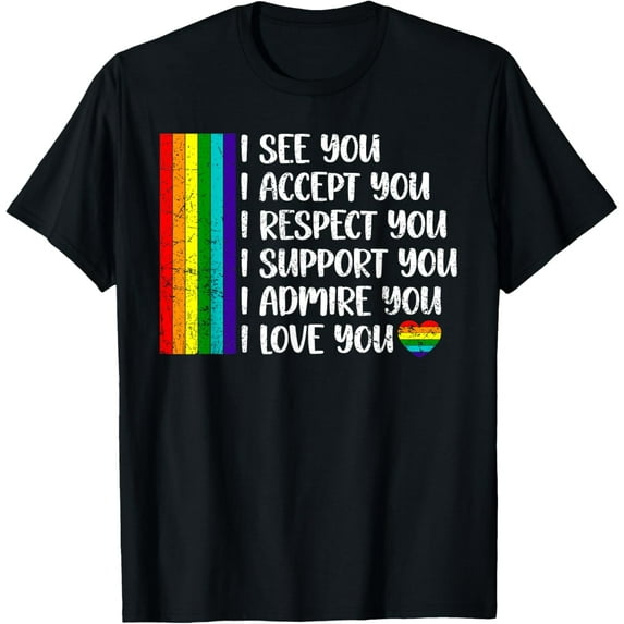 I See Love Accept You LGBTQ Men Women Gay Rainbow Pride Flag T-Shirt