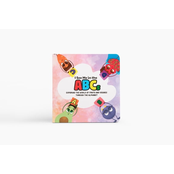 I See Me In The ABC's: Exploring The World of Fruits and Veggies Through The Alphabet