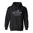 thumbnail image 1 of I See No Go Reason To Act My Age Sarcastic Novelty Gift Idea Adult Humor Funny Men's Hoodies, 1 of 2