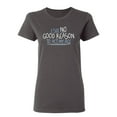 thumbnail image 1 of I See No Go Reason To Act My Age Sarcastic Novelty Gift Idea Adult Humor Funny Women's Casual Tees, 1 of 3