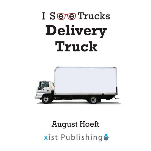 I See Trucks Delivery Truck, Book 1, (Paperback)