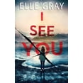 thumbnail image 1 of I See You (Paperback) by Elle Gray, 1 of 1