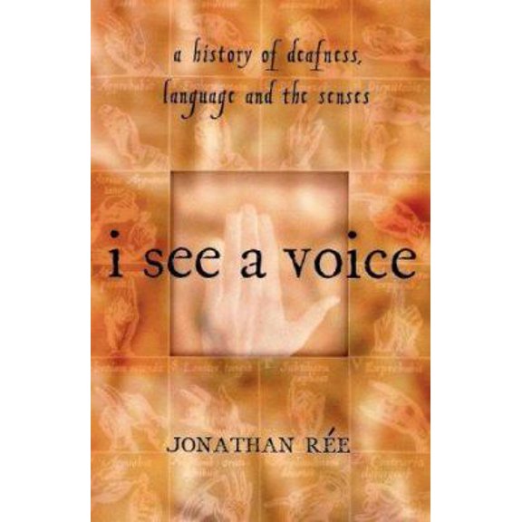 Pre-Owned I See a Voice: Deafness, Language and the Senses--A Philosophical History (Hardcover) 0805062548 9780805062540