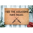 thumbnail image 1 of I See the Assassins Have Failed | Funny Doormat | Go Away Funny Doormat | Welcome Mat | Funny Door Mat | Funny Gift | Home Doormat, 1 of 2