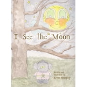 I See the Moon, Hardcover