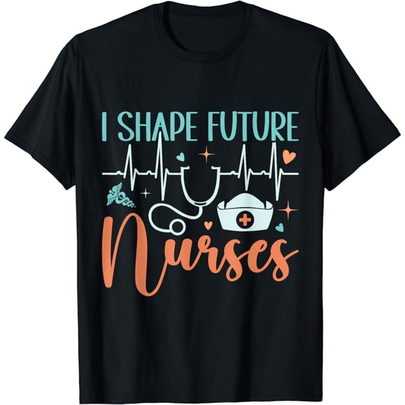 I Shape Future Nurses Educator Clinical Nursing Instructor T-ShirtMen and women, Black T-shirt, size: Extra large