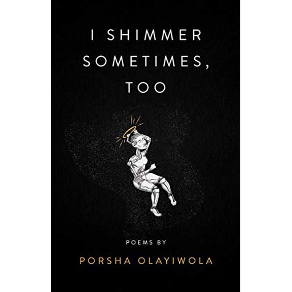 Pre-Owned I Shimmer Sometimes, Too (Button Poetry) Paperback