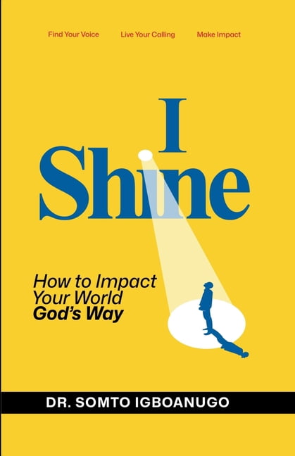 I Shine: How to impact your world God's way, (Paperback)