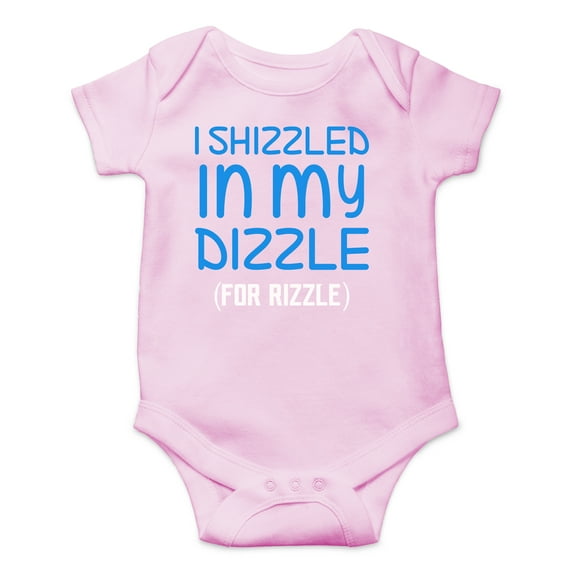 I Shizzled In My Dizzle For Rizzle - Funny Rap Parody - Cute One-Piece Infant Baby Bodysui