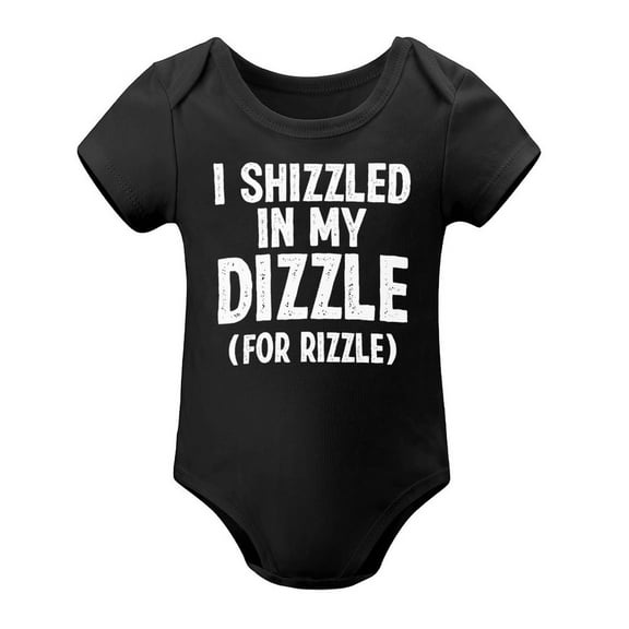 I Shizzled in My Dizzle for Rizzle - Baby Clothes - Funny Newborn Bodysuit Outfits for Boys And Girls Black-style 3months