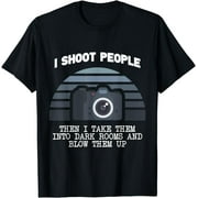 I Shoot People And Blow Them Up Funny Photography T-Shirt
