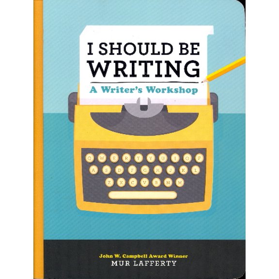 I Should Be Writing: A Writer's Workshop