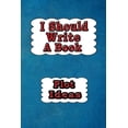 thumbnail image 1 of I Should Write a Book: I Should Write a Book : Plot Ideas (Series #2) (Paperback), 1 of 1