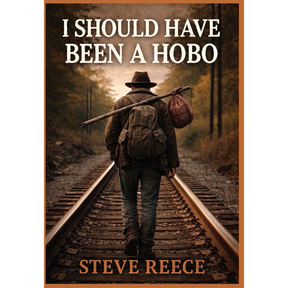 I Should've Been a Hobo, (Hardcover)